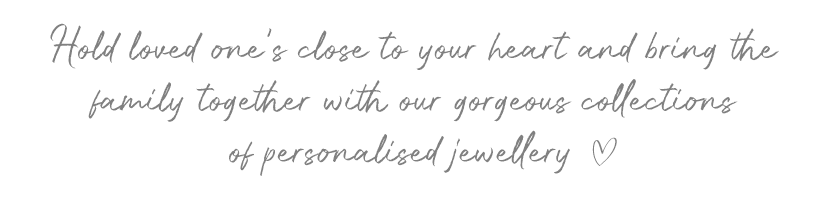 Our gorgeous collections of personalised jewellery